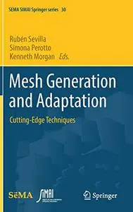 Mesh Generation and Adaptation: Cutting-Edge Techniques