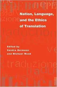 Nation, Language, and the Ethics of Translation (Translation/Transnation)