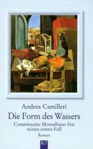 Andrea Camilleri - Die Form des Wassers. Commissario Montalbano löst seinen ersten Fall