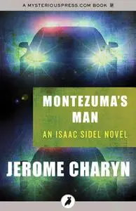 «Montezuma's Man» by Jerome Charyn