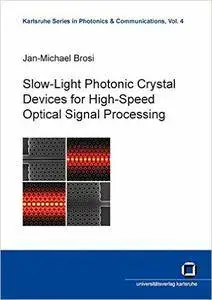 Slow-light Photonic Crystal Devices for High-Speed Optical Signal Processing