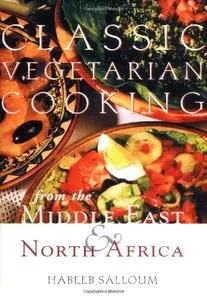 Classic Vegetarian Cooking: From the Middle East & North Africa