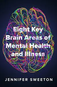 Eight Key Brain Areas of Mental Health and Illness