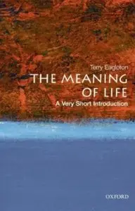 The Meaning of Life: A Very Short Introduction