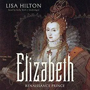 Elizabeth: Renaissance Prince [Audiobook]