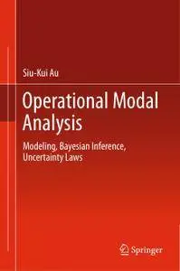 Operational Modal Analysis: Modeling, Bayesian Inference, Uncertainty Laws