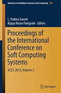 Proceedings of the International Conference on Soft Computing Systems: ICSCS 2015, Volume 2