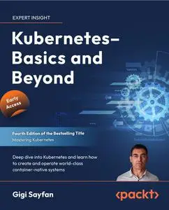 Kubernetes – Basics and Beyond - Fourth Edition