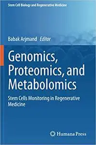 Genomics, Proteomics, and Metabolomics: Stem Cells Monitoring in Regenerative Medicine (Repost)