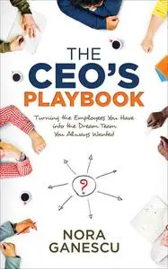 «The CEO’s Playbook» by Nora Ganescu