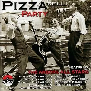 The Arbors All Stars - Pizzarelli Party (2009)