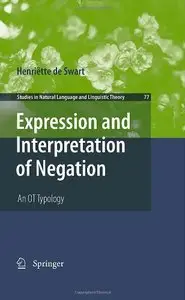 Expression and Interpretation of Negation: An OT Typology by Henriëtte de Swart