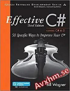 Effective C# (Covers C# 6.0), (includes Content Update Program): 50 Specific Ways to Improve Your C# (3rd Edition)