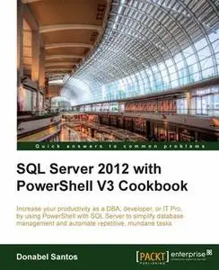 «SQL Server 2012 with PowerShell V3 Cookbook» by Donabel Santos