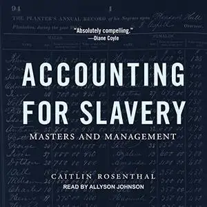 Accounting for Slavery: Masters and Management [Audiobook]