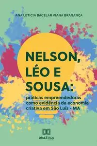 «Nelson, Léo e Sousa» by Ana Letícia Bacelar Viana Bragança