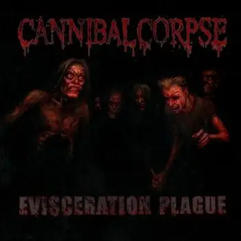 Cannibal Corpse - Evisceration Plague (2009)