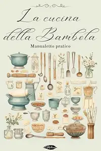 Anónimo – La Cucina della bambola: Manualetto pratico (Apiciana) (2024)