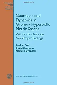 Geometry and Dynamics in Gromov Hyperbolic Metric Spaces: With an Emphasis on Non-proper Settings