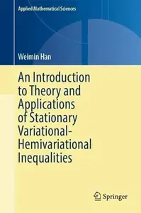 An Introduction to Theory and Applications of Stationary Variational-Hemivariational Inequalities