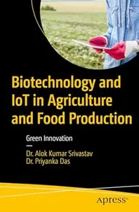 Biotechnology and IoT in Agriculture and Food Production