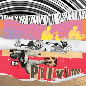 The Privates - We Are Really Rocking Now, Haven't We? (2024) [Official Digital Download 2496]