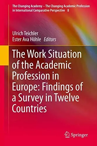 The Work Situation of the Academic Profession in Europe: Findings of a Survey in Twelve Countries