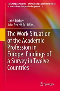 The Work Situation of the Academic Profession in Europe: Findings of a Survey in Twelve Countries