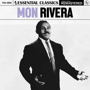 Mon Rivera - Essential Classics, Vol. 898- Mon Rivera (2025) [Official Digital Download]