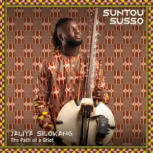 Suntou Susso - Jaliya Silokang (The Path of a Griot) (2025)