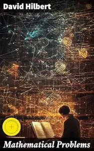 Mathematical Problems: Enriched edition. Exploring Mathematical Mysteries and Innovations