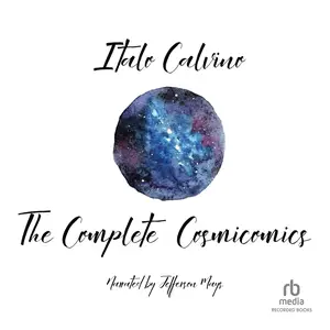 The Complete Cosmicomics: Translated by Martin McLaughlin, Tim Parks, & William Weaver