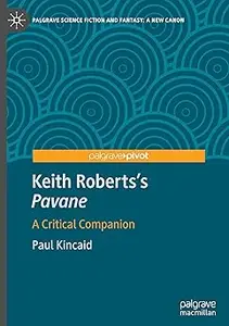 Keith Roberts’s Pavane: A Critical Companion