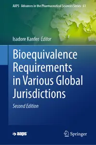 Bioequivalence Requirements in Various Global Jurisdictions (2nd Edition)