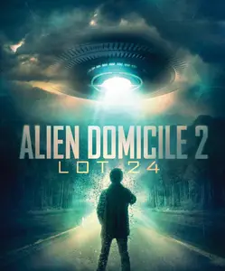 Alien Domicile 2: Lot 24 (2018)