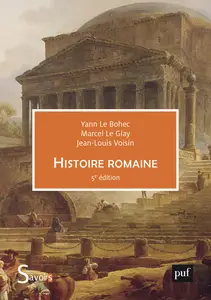 Histoire romaine. 5e édition - Yann Le Bohec, Marcel Le Glay, Jean-Louis Voisin