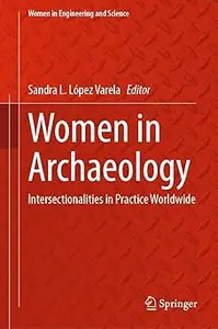 Women in Archaeology: Intersectionalities in Practice Worldwide