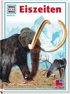 Was ist was?, Bd.65, Die Eiszeit