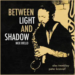 Nick Biello - Between Light and Shadow (2024) [Official Digital Download]