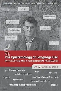 The Epistemology of Language Use: Wittgenstein and a Philosophical Pragmatics