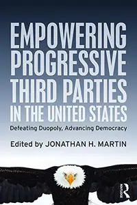 Empowering Progressive Third Parties in the United States