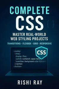Complete CSS Guide: Learn CSS from Beginner to Advanced with Real Projects