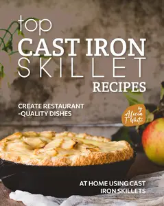 Top Cast Iron Skillet Recipes