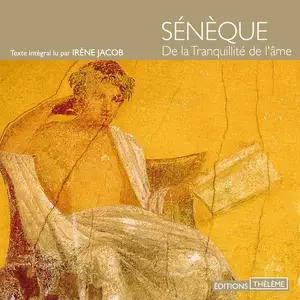 Sénèque, "De la tranquillité de l'âme"