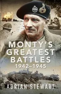 Monty's Greatest Battles 1942–1945