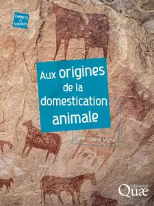 Jean-Denis Vigne, "Aux origines de la domestication animale"