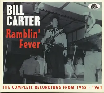 Bill Carter - Ramblin' Fever: The Complete Recordings From 1953-1961 (2022)