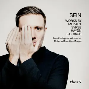 Roberto González-Monjas & Musikkollegium Winterthur - «Sein»: Works by Mozart - Syrse - Haydn - J.-C. Bach (2025)