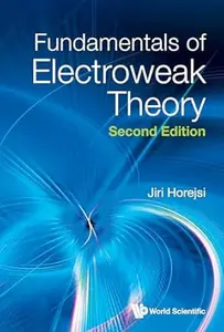 Fundamentals of Electroweak Theory (2nd Edition)