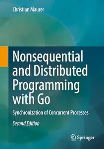 Nonsequential and Distributed Programming with Go (2nd Edition)